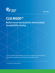 Performance Standards for Antimicrobial SusceptibilityTesting (M100), 36th ed.