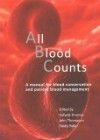 All Blood Counts- A Manual for Blood Conservation & Patient Blood