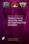 Expert Opinions in Female Pelvic Medicine &Reconstructive Surgery