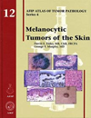 Atlas of Tumor Pathology, 4th Series, Fascicle 12- Melanocytic Tumors of the Skin