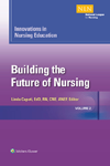 Innovations in Nursing Education, Vol.2- Building the Future of Nursing
