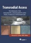Transradial Access- Techniques for Diagnostic Angiography & Percutaneous