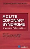 Acute Coronary Syndrome- Urgent & Follow-Up Care