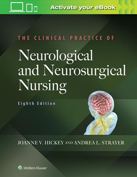 Clinical Practice of Neurological & NeurosurgicalNursing, 8th ed.