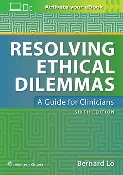Resolving Ethical Dilemmas, 6th ed.- A Guide for Clinicians