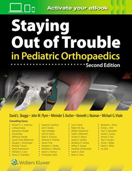 Staying Out of Trouble in Pediatric Orthopaedics, 2ndEd.