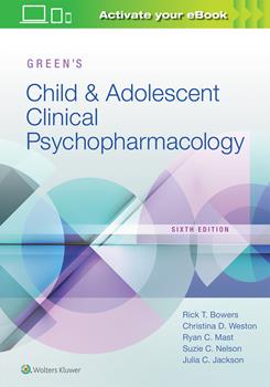 Green's Child & Adolescent Clinical Psychopharmacology,6th ed.