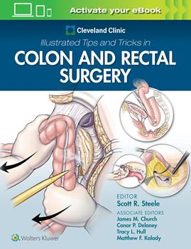 Cleveland Clinic Illustrated Tips & Tricks in Colon &Rectal Surgery