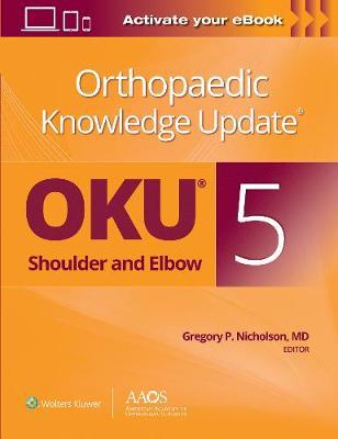 Orthopaedic Knowledge Update: Shoulder & Elbow, 5th ed.