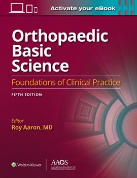 Orthopaedic Basic Science, 5th ed.- Foundations of Clinical Practice