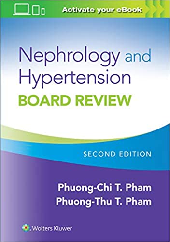 Nephrology & Hypertension Board Review, 2nd ed.