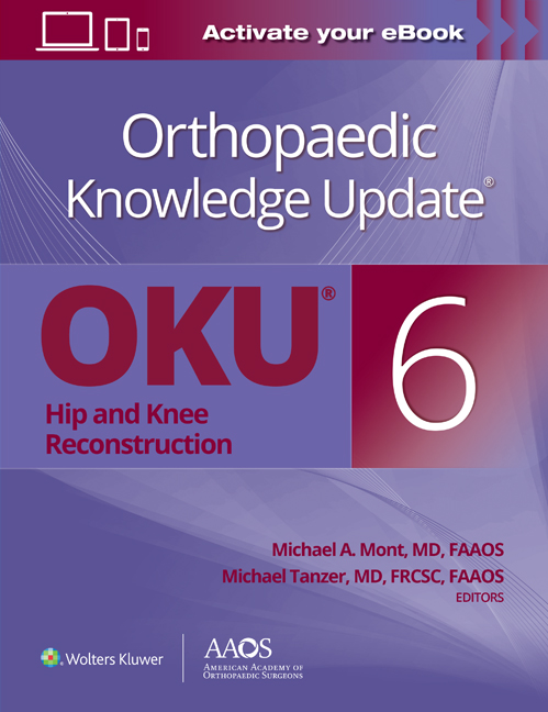 Orthopaedic Knowledge Update: Hip & KneeReconstruction, 6th ed.