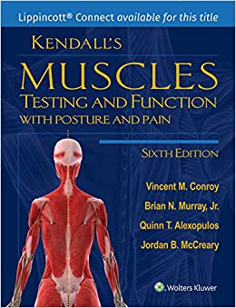 Kendall's Muscles, 6th ed.- Testing & Function with Posture & Pain
