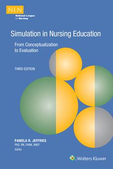 Simulation in Nursing Education, 3rd ed.- From Conceptualization to Evolution
