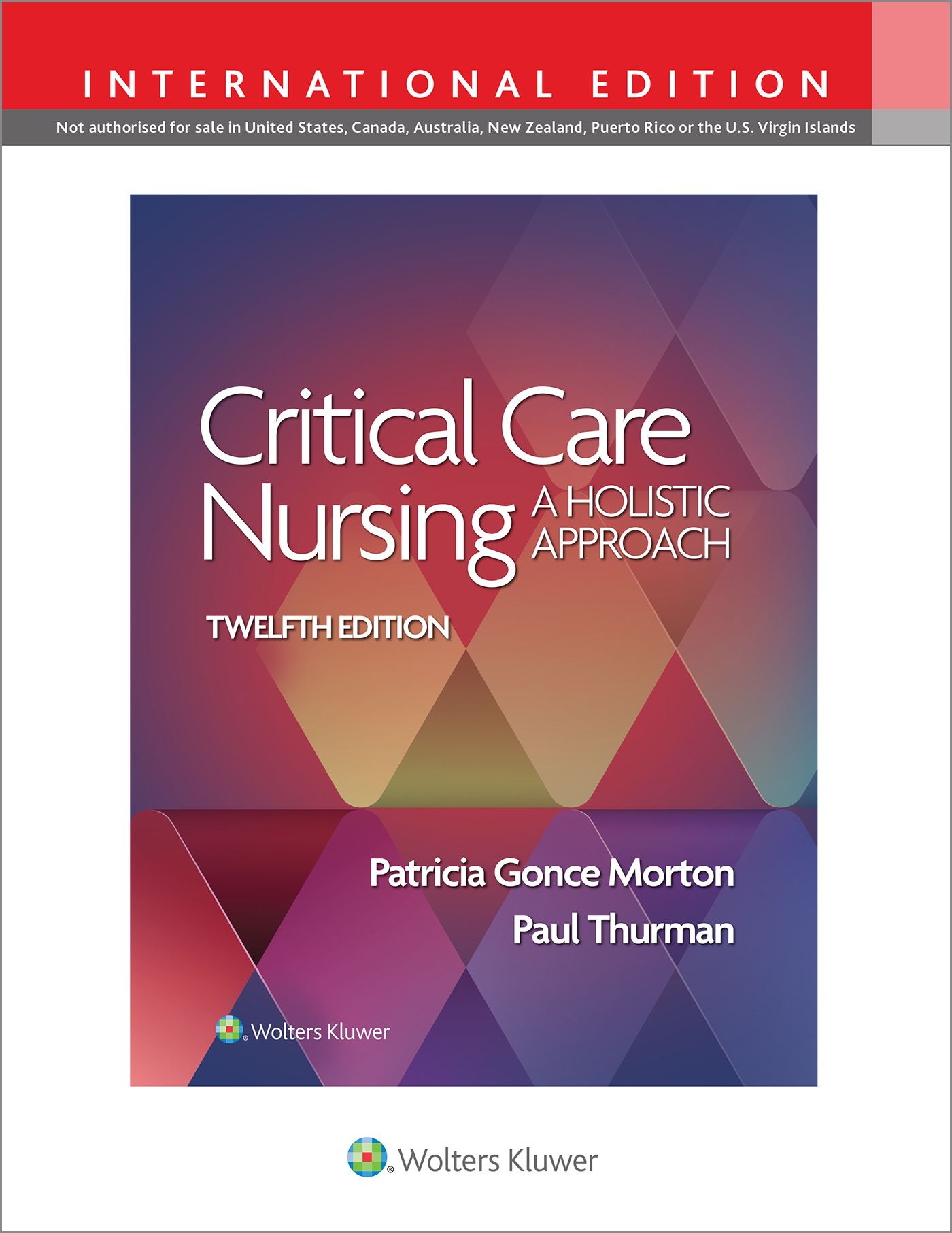 Critical Care Nursing, 12th ed. (Int'l ed.)- A Holistic Approach