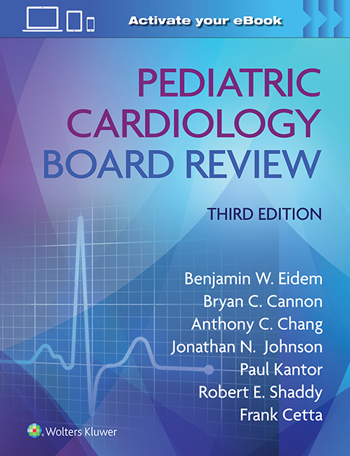 Pediatric Cardiology Board Review, 3rd ed.