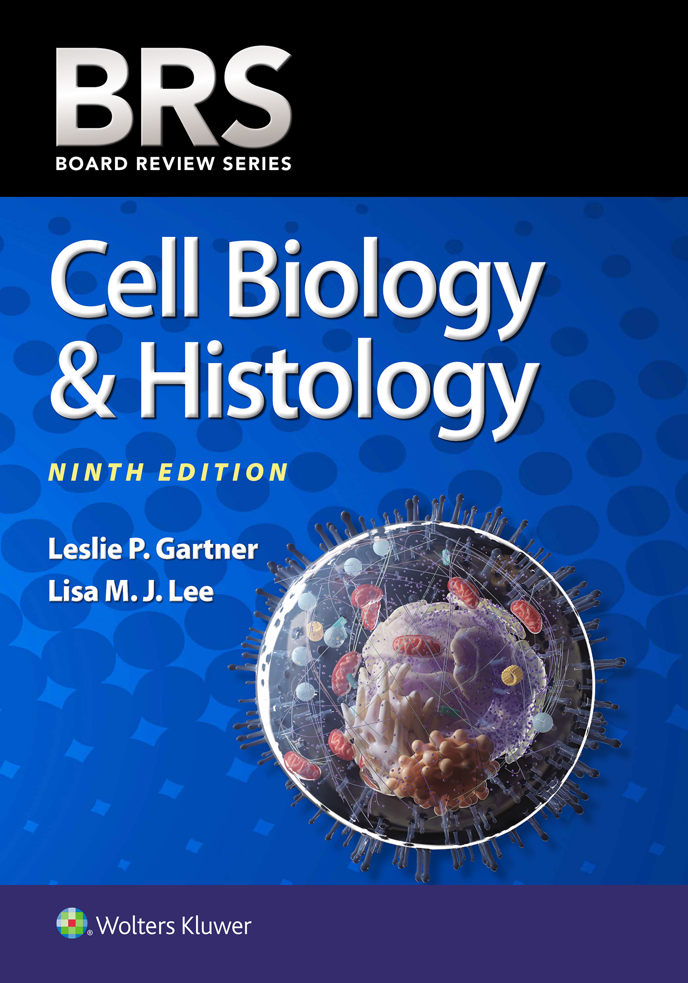 Cell Biology & Histology, 9th ed.(Board Review Series)