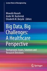 Big Data, Big Challenges: a Healthcare Perspective- Background, Issues, Solutions & Research Directions