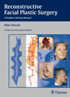 Reconstructive Facial Plastic Surgery, 2nd Revised ed.- A Problem-Solving Manual