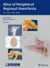 Atlas of Peripheral Regional Anesthesia, 3rd ed.- Anatomy & Techniques