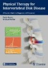 Physical Therapy for Intervertebral Disk Disease- Practical Guide to Diagnosis & Treatment