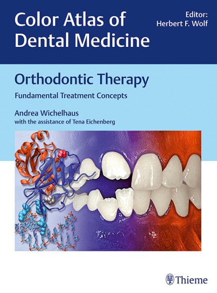 Color Atlas of Dental Medicine: Orthodontic Therapy- Fundamental Treatment Concepts