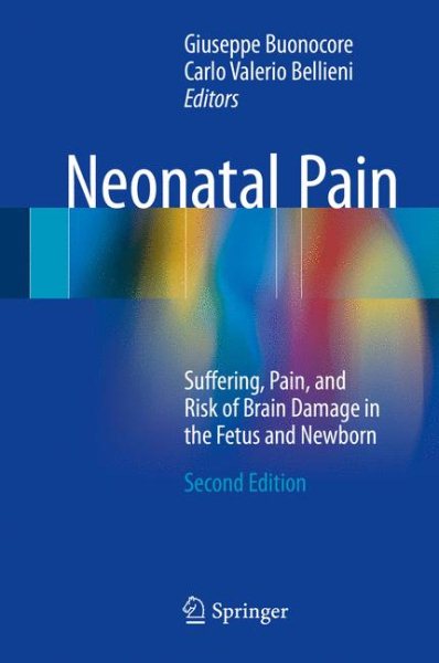 Neonatal Pain, 2nd ed.- Suffering, Pain & Risk of Brain Damage in the Fetus &
