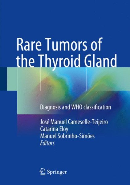 Rare Tumors of the Thyroid Gland- Diagnosis & WHO Classification