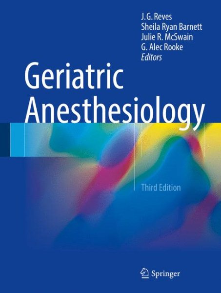Geriatric Anesthesiology, 3rd ed.