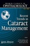 World Clinics in Ophthalmology, Vol.1 (2012)- Recent Trends in Cataract Management