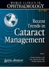 World Clinics in Ophthalmology, Vol.2 (2012)- Recent Trends in Cataract Management