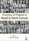 Century of Progress in Head & Neck Cancer