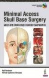 Minimal Access Skull Base Surgery- Open & Endoscopic Assisted Approaches