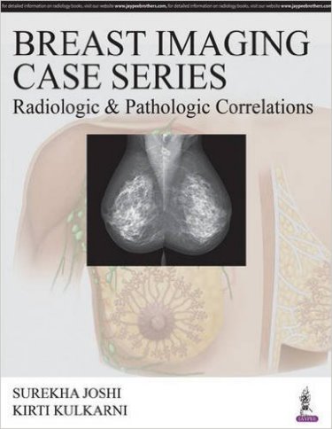 Breast Imaging Cases Series- Radiologic & Pathologic Correlations