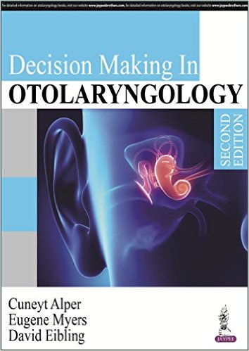 Decision Making in Otolaryngology, 2nd ed.