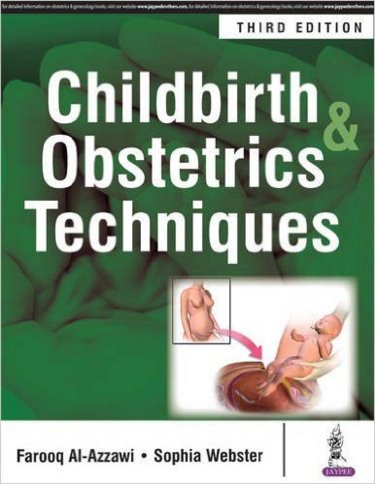 Childbirth & Obstetrics Techniques, 3rd ed.