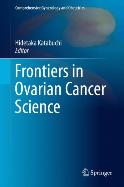 Frontiers in Ovarian Cancer Science(Comprehensive Gynecology & Obstetrics Series)