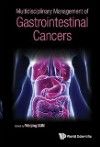 Multidisciplinary Management of GastrointestinalCancers