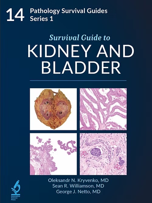 Pathology Survival Guides, Series 1Vol.14: Survival Guide to Kidney & Bladder