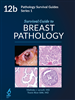 Pathology Survival Guides, Series 1Vol.12b: Survival Guide to Breast Pathology