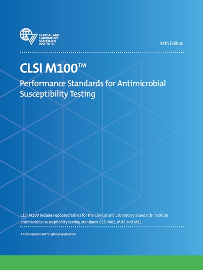 Performance Standards for Antimicrobial SusceptibilityTesting (M100), 34th ed.