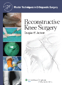 Reconstructive Knee Surgery, 3rd ed.(Master Techniques in Orthopaedic Surgery Series)