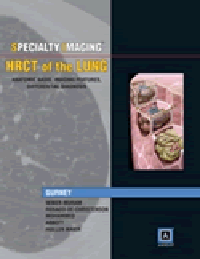 HRCT of the Lung- Anatomic Basis, Imaging Features, DifferentialDiagnosis (Specialty Imaging Series)