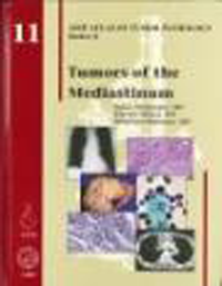 Atlas of Tumor Pathology, 4th Series, Fascicle 11- Tumors of Mediastinum