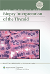 Biopsy Interpretation of Thyroid
