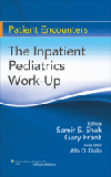 Patient Encounters: Inpatient Pediatrics Work-Up