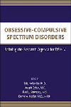 Obsessive-Compulsive Spectrum Disorders- Refining the Research Agenda for DSM-V