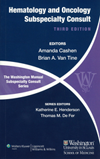 Washington Manual Hematology & Oncology SubspecialtyConsult, 3rd ed.