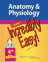 Anatomy & Physiology Made Incredibly Easy!, 4th ed.