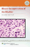 Biopsy Interpretation of the Bladder, 2nd ed.(Biopsy Interpretation Series)